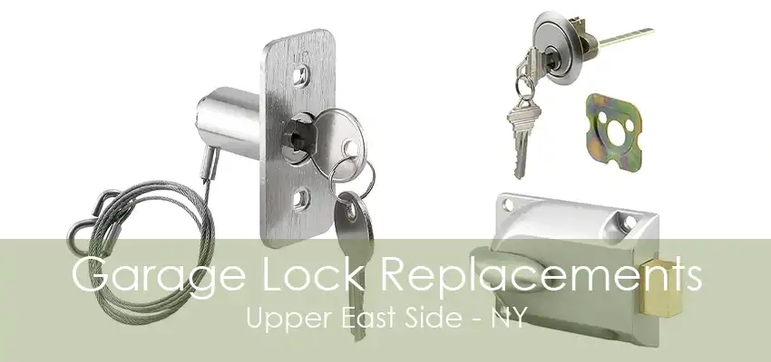 Garage Lock Replacements Upper East Side - NY