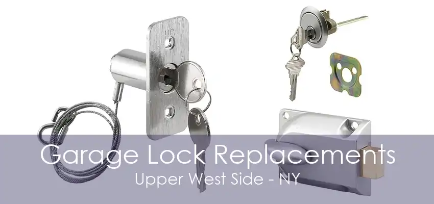 Garage Lock Replacements Upper West Side - NY