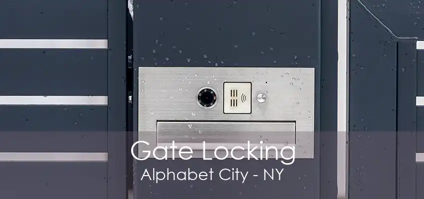 Gate Locking Alphabet City - NY