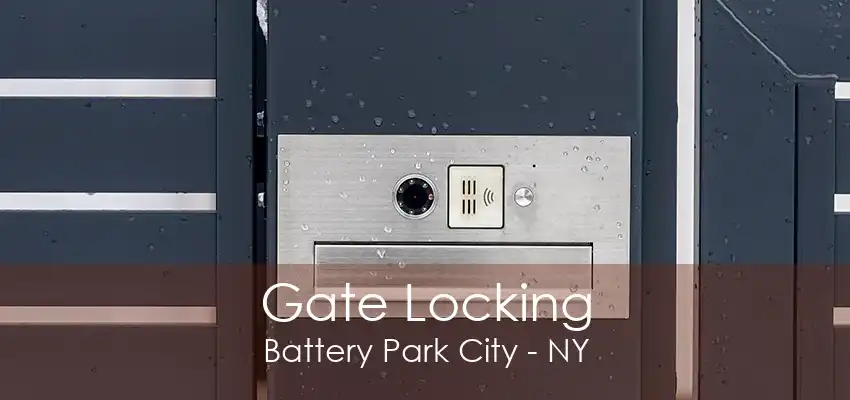 Gate Locking Battery Park City - NY