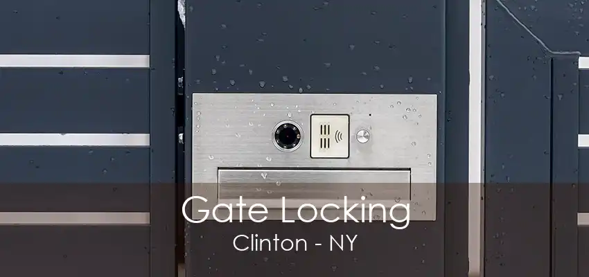 Gate Locking Clinton - NY