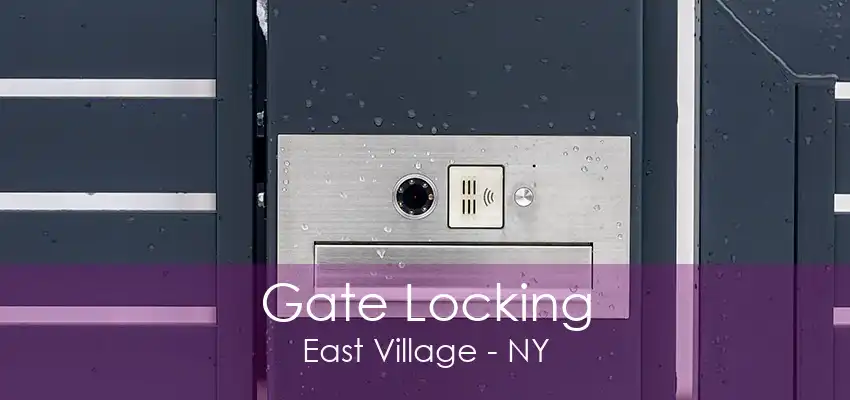 Gate Locking East Village - NY