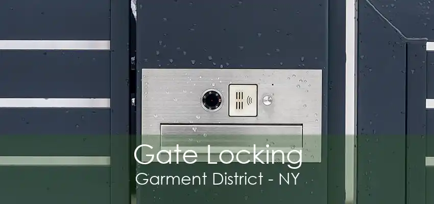 Gate Locking Garment District - NY