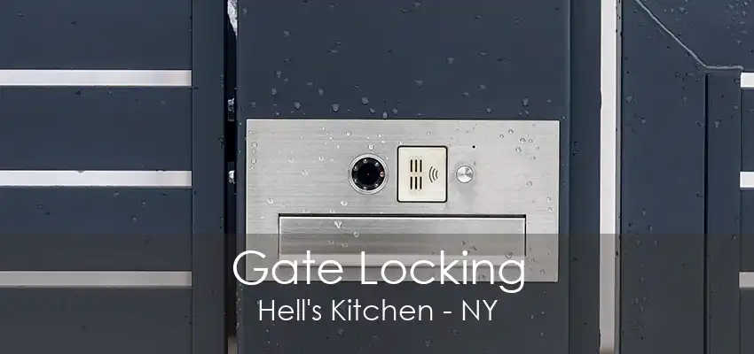 Gate Locking Hell's Kitchen - NY