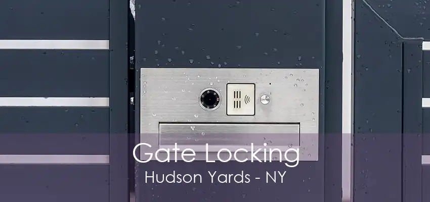 Gate Locking Hudson Yards - NY