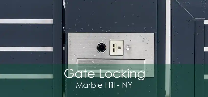 Gate Locking Marble Hill - NY