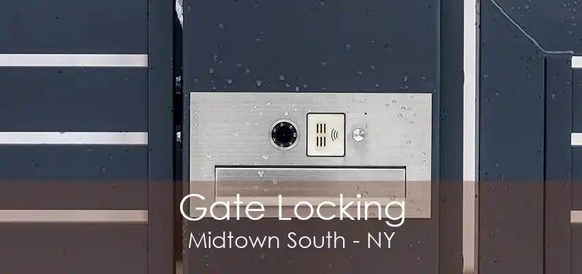 Gate Locking Midtown South - NY