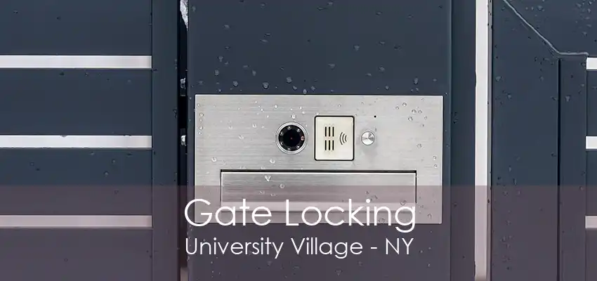 Gate Locking University Village - NY