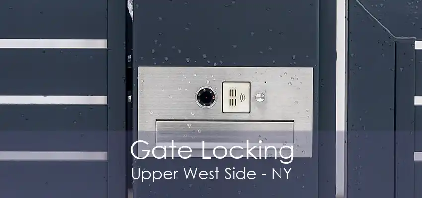 Gate Locking Upper West Side - NY