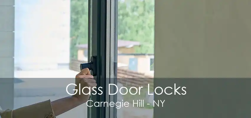 Glass Door Locks Carnegie Hill - NY