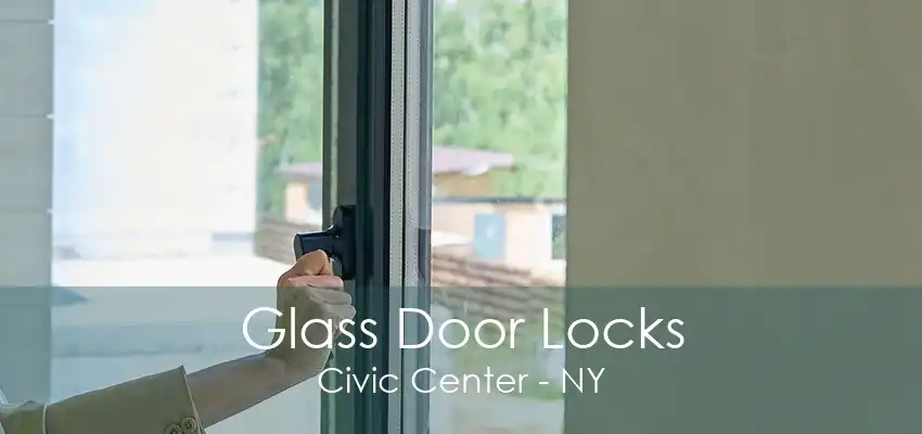 Glass Door Locks Civic Center - NY