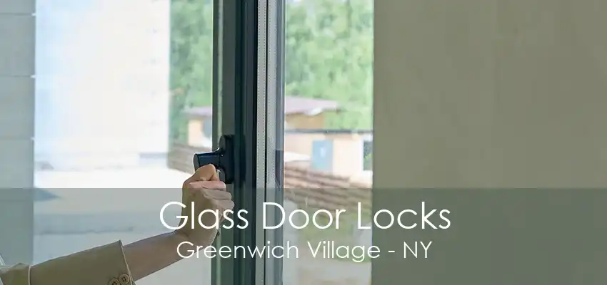 Glass Door Locks Greenwich Village - NY