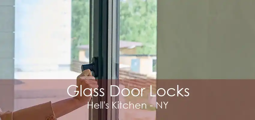 Glass Door Locks Hell's Kitchen - NY