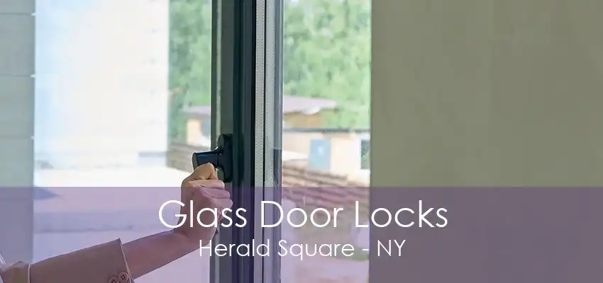 Glass Door Locks Herald Square - NY