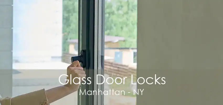 Glass Door Locks Manhattan - NY