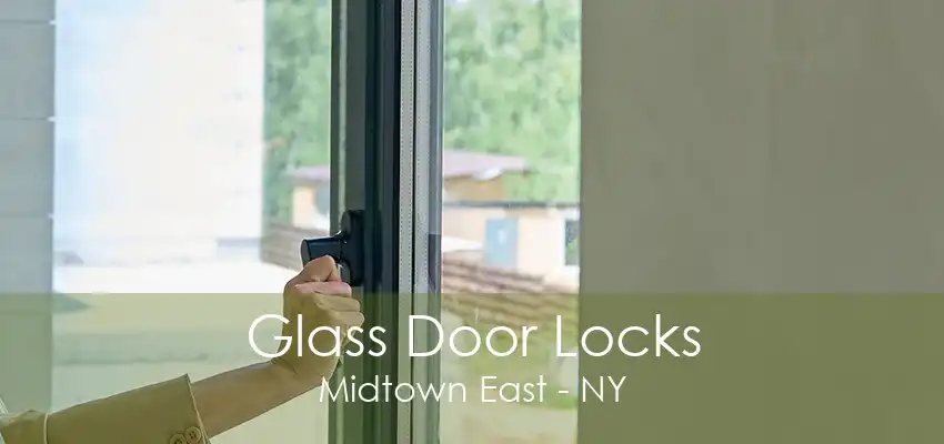 Glass Door Locks Midtown East - NY