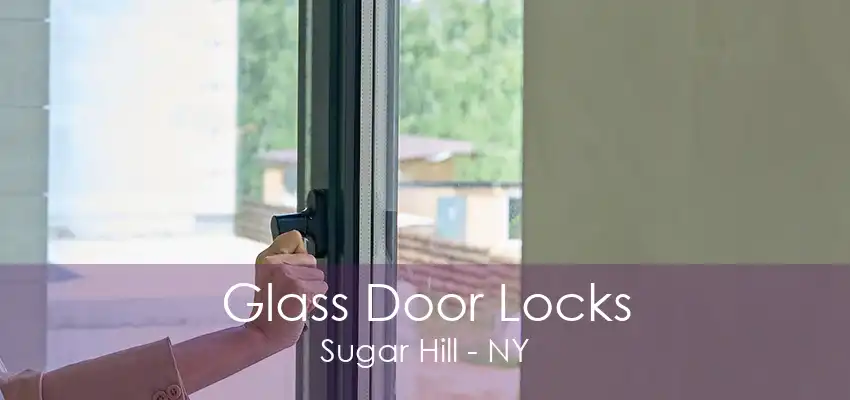 Glass Door Locks Sugar Hill - NY