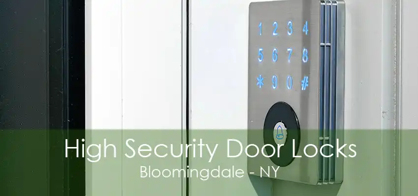 High Security Door Locks Bloomingdale - NY