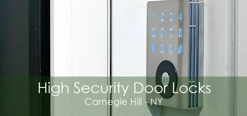 High Security Door Locks Carnegie Hill - NY