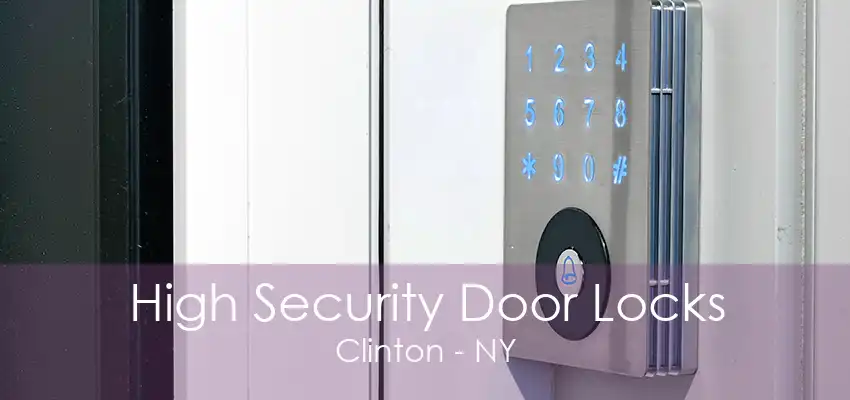 High Security Door Locks Clinton - NY