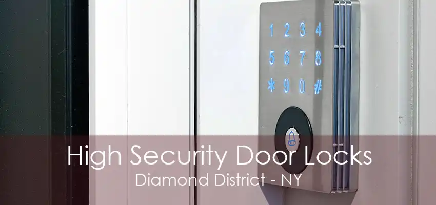 High Security Door Locks Diamond District - NY