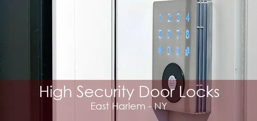 High Security Door Locks East Harlem - NY