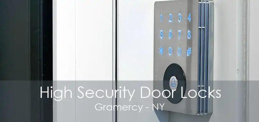 High Security Door Locks Gramercy - NY