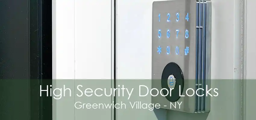 High Security Door Locks Greenwich Village - NY