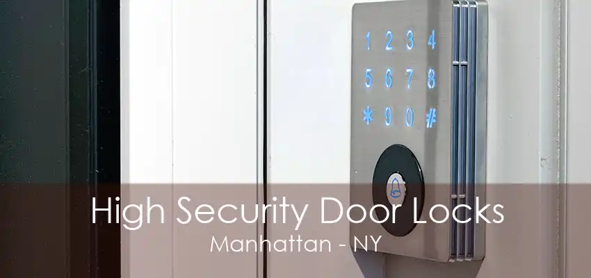 High Security Door Locks Manhattan - NY