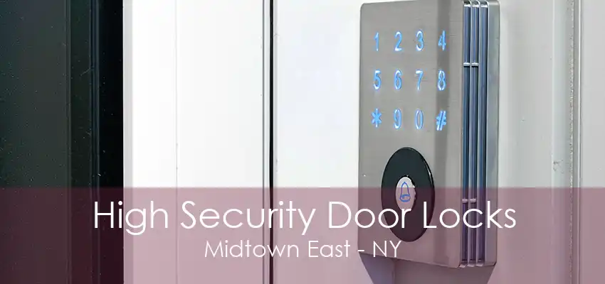 High Security Door Locks Midtown East - NY