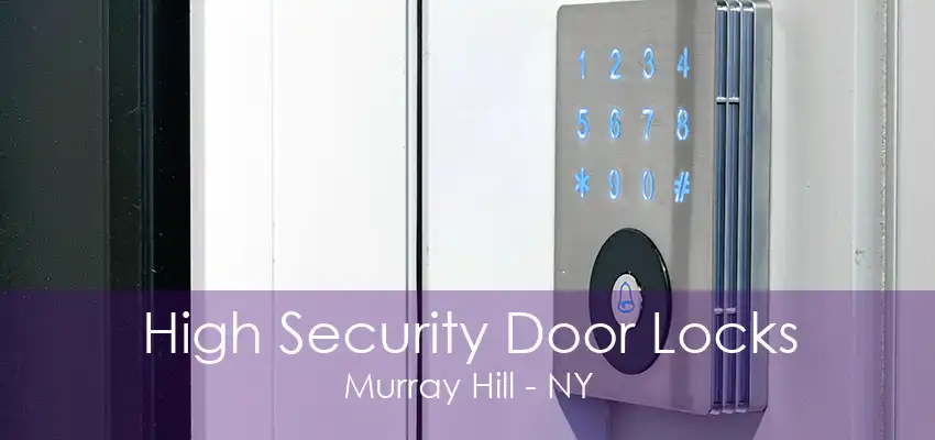 High Security Door Locks Murray Hill - NY