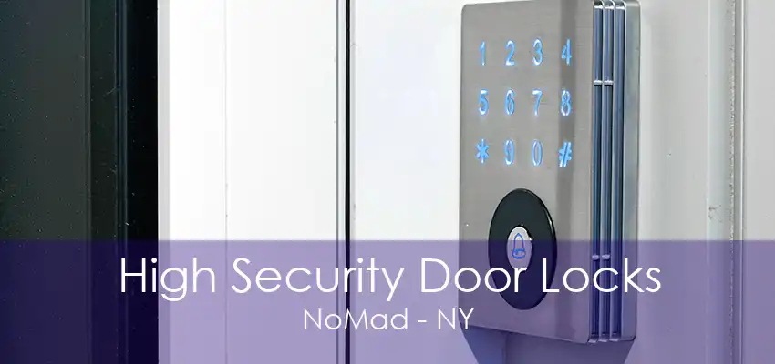 High Security Door Locks NoMad - NY