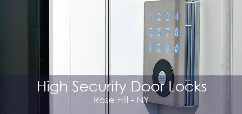 High Security Door Locks Rose Hill - NY