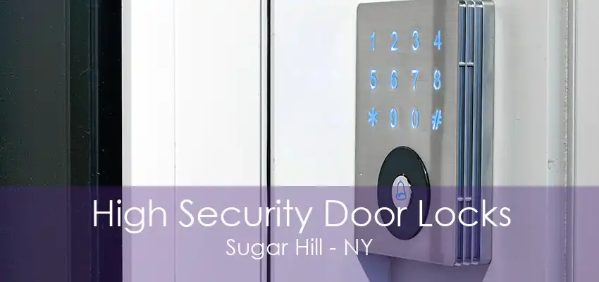 High Security Door Locks Sugar Hill - NY