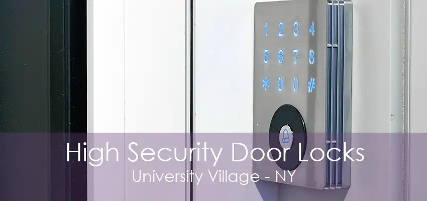 High Security Door Locks University Village - NY