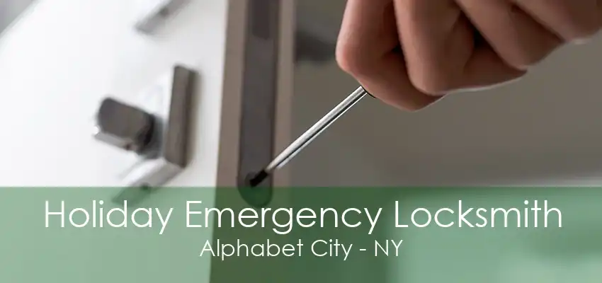 Holiday Emergency Locksmith Alphabet City - NY