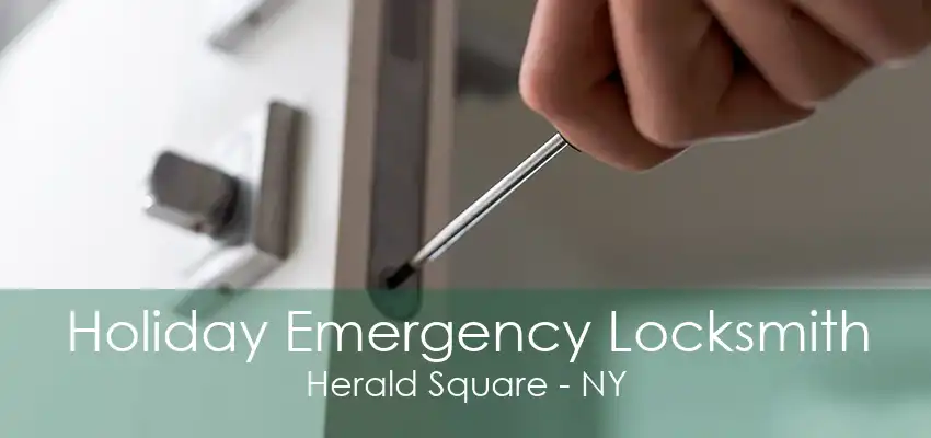 Holiday Emergency Locksmith Herald Square - NY