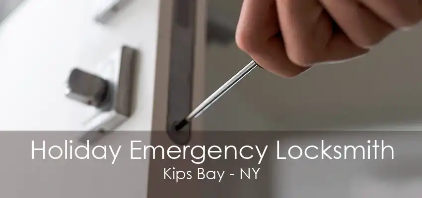 Holiday Emergency Locksmith Kips Bay - NY