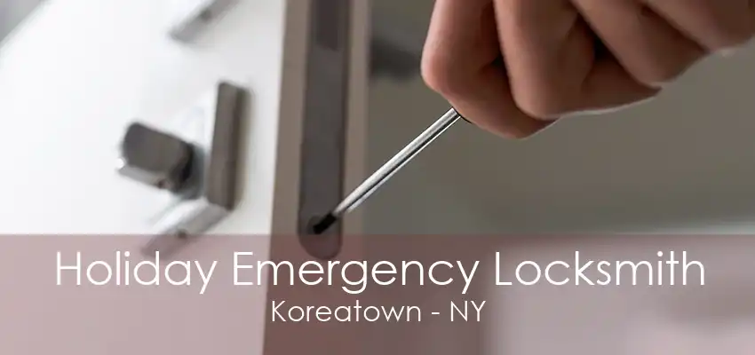 Holiday Emergency Locksmith Koreatown - NY