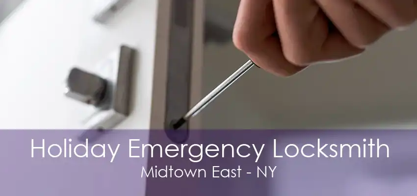 Holiday Emergency Locksmith Midtown East - NY