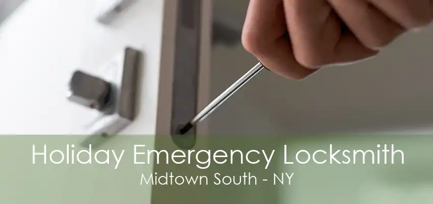 Holiday Emergency Locksmith Midtown South - NY