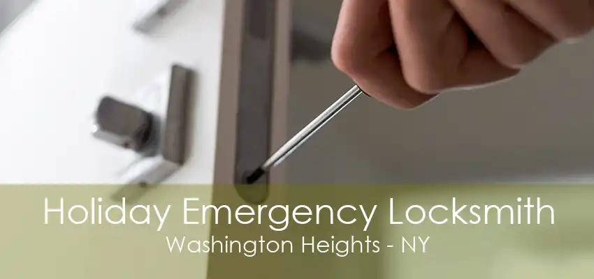 Holiday Emergency Locksmith Washington Heights - NY