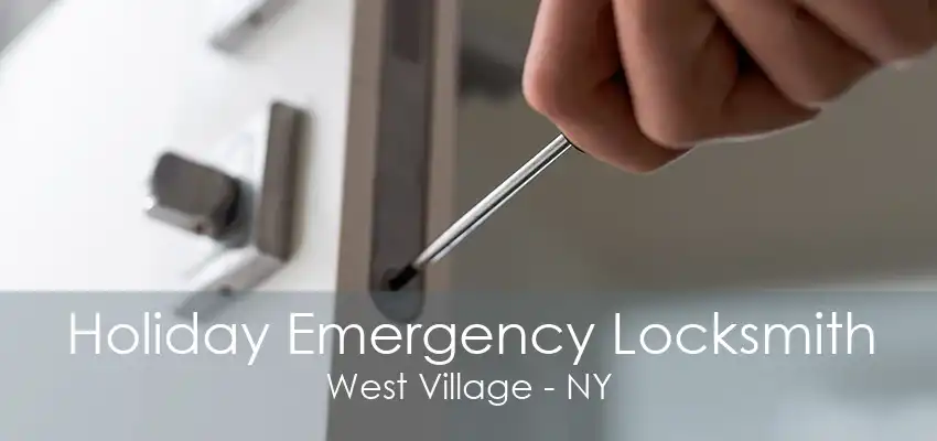 Holiday Emergency Locksmith West Village - NY