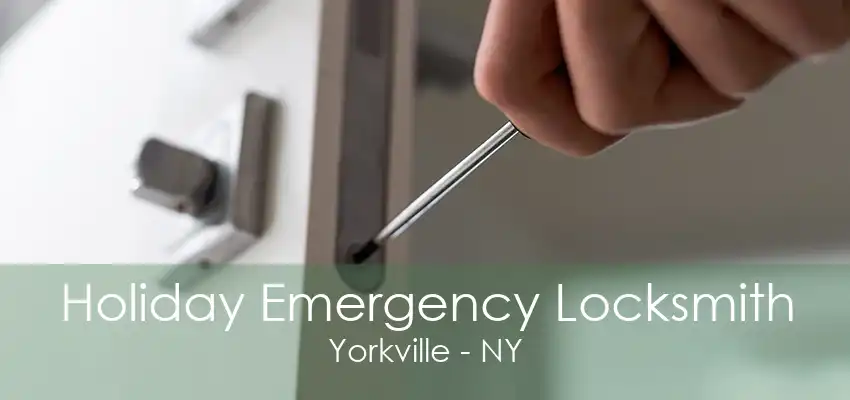 Holiday Emergency Locksmith Yorkville - NY