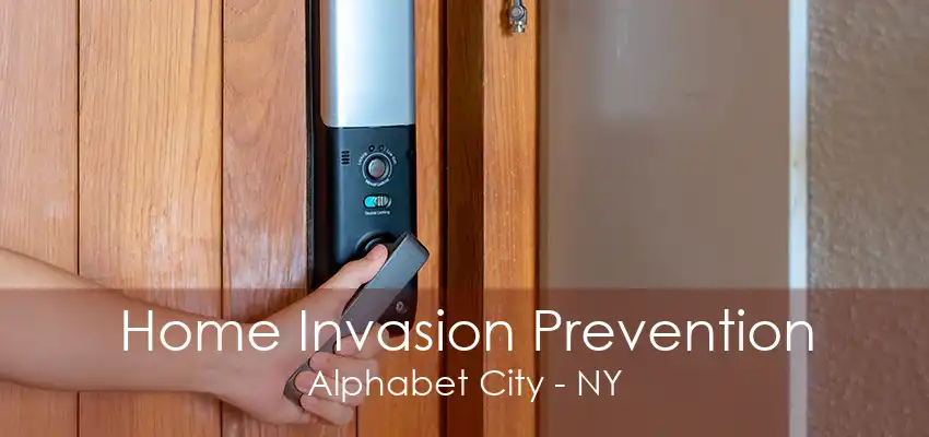 Home Invasion Prevention Alphabet City - NY