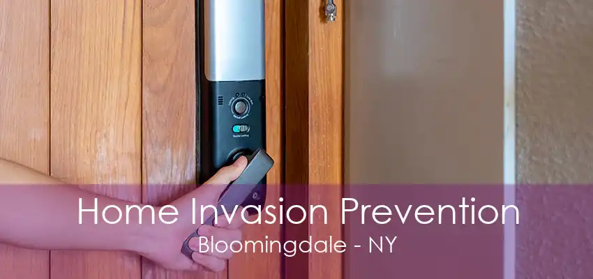 Home Invasion Prevention Bloomingdale - NY