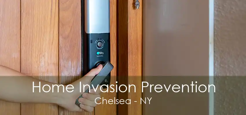 Home Invasion Prevention Chelsea - NY