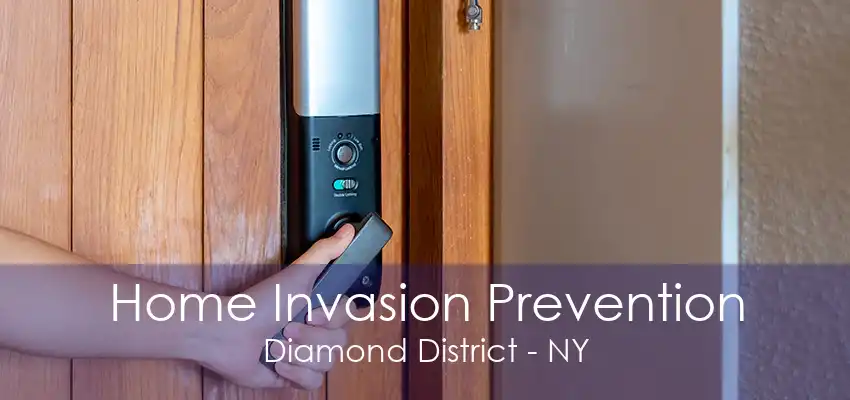 Home Invasion Prevention Diamond District - NY