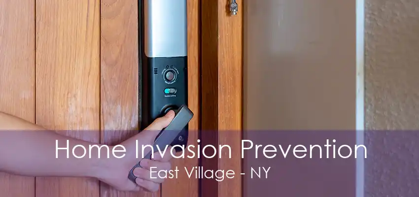 Home Invasion Prevention East Village - NY