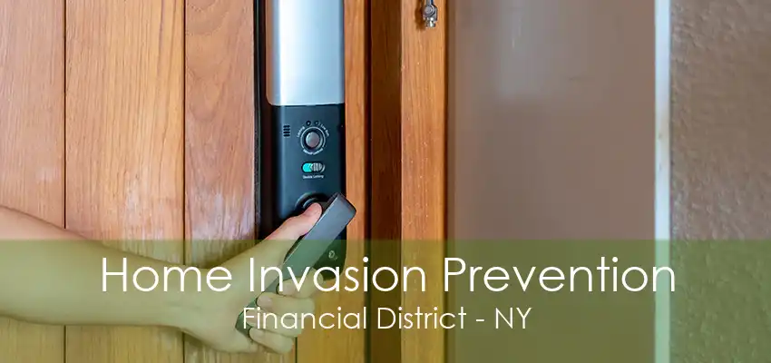 Home Invasion Prevention Financial District - NY